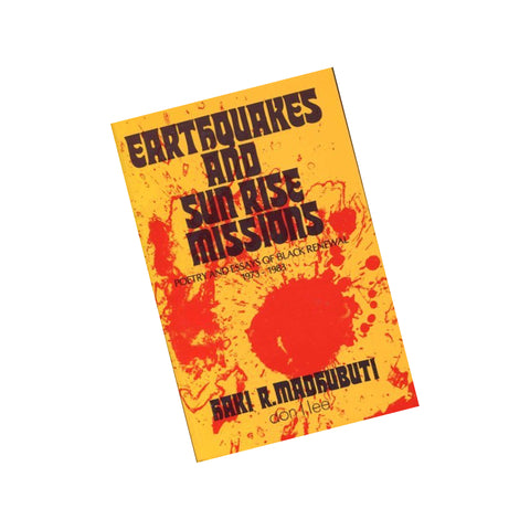 Earthquakes and Sun Rise Missions: Poetry and Essays of Black Renewal 1973-1983