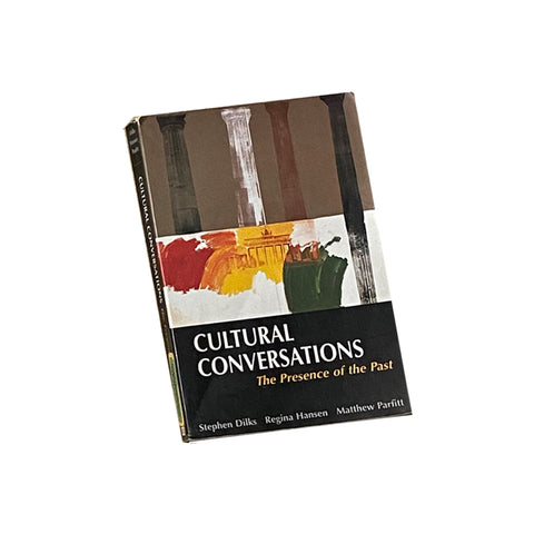 Cultural Conversations : The Presence of the Past