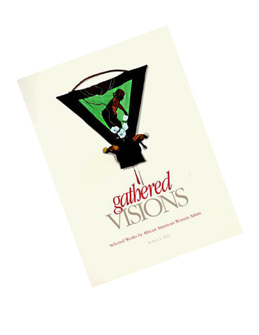 Gathered visions: selected works by African American women artists
