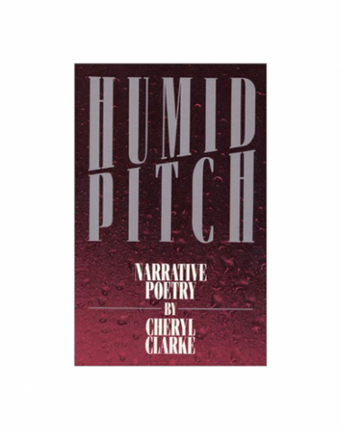 Humid Pitch: Narrative Poetry Clarke, Cheryl