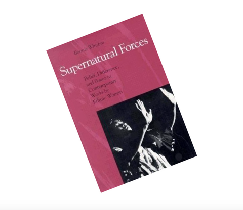 Supernatural Forces: Belief, Difference, and Power in Contemporary Works by Ethnic Women