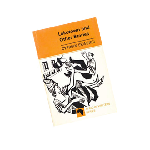 Lokotown: Stories by the Outstanding Chronicler of Nigerian City Life (African Writers Series)